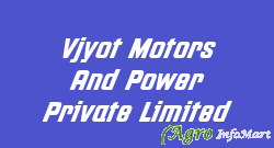 Vjyot Motors And Power Private Limited
