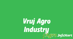 Vruj Agro Industry veraval india