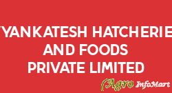 Vyankatesh Hatcheries And Foods Private Limited