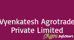 Vyenkatesh Agrotrade Private Limited