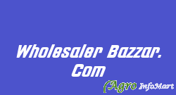 Wholesaler Bazzar. Com