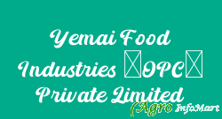 Yemai Food Industries (OPC) Private Limited