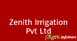 Zenith Irrigation Pvt Ltd