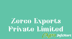 Zerco Exports Private Limited